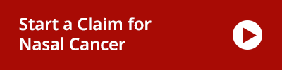 Start a claim for a Nasal Cancer Start a claim for a Nasal Cancer